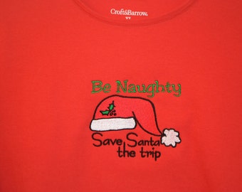 Be Naughty  - Save Santa a Trip  Ladies Top