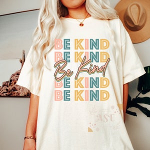 Be Kind Shirt, Retro Kind Shirt, Motivation Shirt, Inspiration Shirt, Comfort Colors Shirt, Oversized Shirt, Mental Health, Positive Shirt
