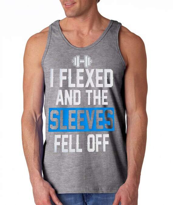 I Flexed And The Sleeves Fell Off Vest Body Building Gym Training birthday gift