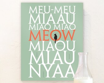 Cat Lovers Art for 16x20 or 20x28" Wall Art. Classy Colors. MEOW in English, Chinese, Bengali, Afrikaans, French, German, Spanish, Japanese