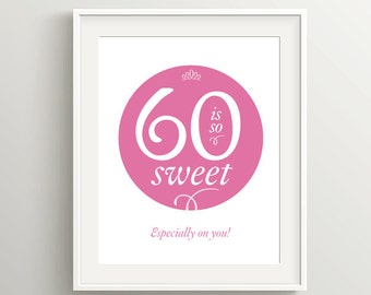 Happy 60th Birthday Card, Instant download, 5x7 and 8x10 files to print as card or poster, 60 is so sweet! DIY decade birthday card.