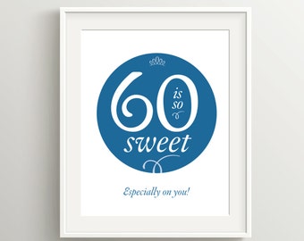 Happy 60th Birthday Card, Instant download, 5x7 and 8x10 files to print as card or poster, 60 is so sweet! DIY decade birthday card.