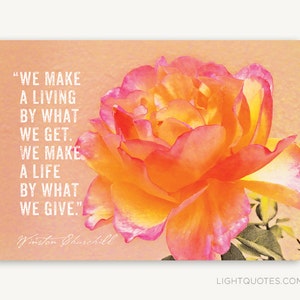 Instant Download Inspirational Rose Quote Art for Card or Small Poster, “We make a living by what we get. We make a life by what we give.”