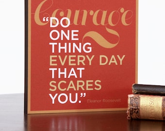 Inspirational Quote Wall Art, Eleanor Roosevelt on courage: "Do one thing every day that scares you", red or blue, 8x8, 12x12, or 16x16