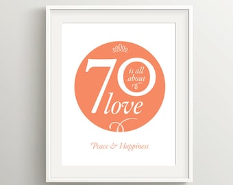 Happy 70th Birthday Card or Poster, Instant Download, Orange, DIY 5x7 or 8x10" Decade Card with Positive Sentiment. 70 is all about love!
