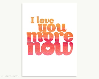 I Love You More Now Anniversary Card or Wall Art Print, Instant download in 2 bright color combinations. Celebrate the love of your life!