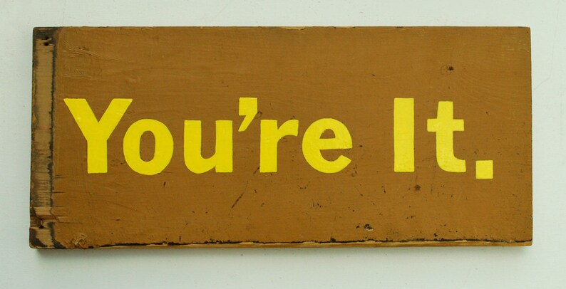 You're It. Hand Painted Sign on Reclaimed Wood image 2