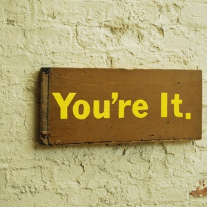 You're It. Hand Painted Sign on Reclaimed Wood image 1