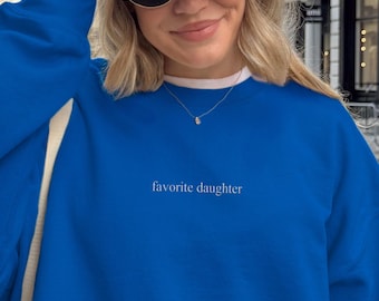 Favorite Daughter Embroidered Sweatshirt Personalized Gift For Daughter Son Crewneck Favorite Family Member Sweatshirt Funny Daughter Shirt