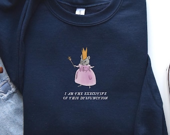 Lustiges ADHD Sweatshirt Ich bin die Exekutive dieser Dysfunktion Crewneck AuDHD Maus Shirt sarkastischer Humor Shirt Maus Prinzessin Pullover