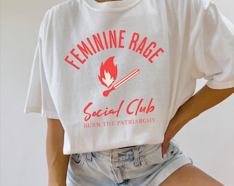 Feminine Rage Shirt Burn the Patriarchy Feminist Shirt Equality Shirt Women's Rights Gifts For Women Vintage Aesthetic Activist Shirt