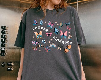 Choose Kindness Butterfly Comfort Colors Tshirt Teacher Appreciation Gift Positive Affirmation Shirt Butterfly Gift for Mom Be Kind Tee