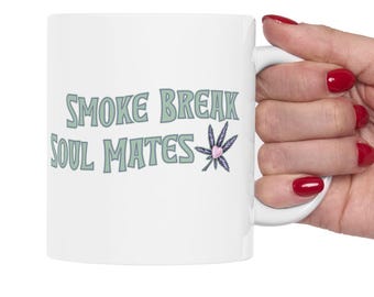 Smoke Break Soul Mates Stoner Couple Weed Mug