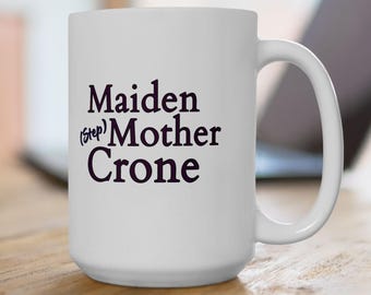 Witchy Stepmom Mug: Maiden Mother Crone Pagan Wiccan Coffee Cup