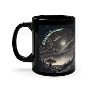 Existence is Cosmic 11-Ounce Ceramic Coffee Mug Enchanting Night Sky Design