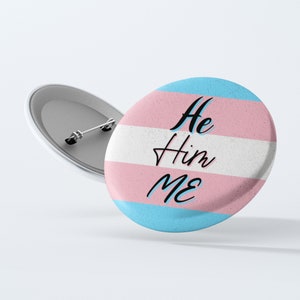 Transgender Pride Pronoun Pin: He Him Me