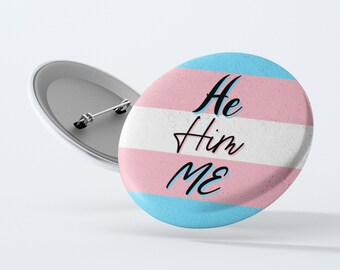 Pronoun Pin He Him Me Trans Pin Transgender Pride Button