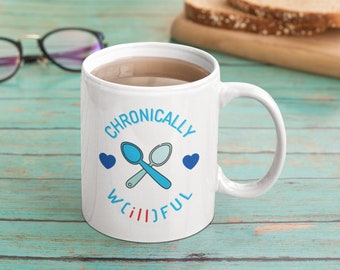 Chronic Illness Mug, Spoonie Gift for Chronic Pain Warriors, Invisible Illness, Living with Fatigue and Anxiety, 11 oz Coffee Cup