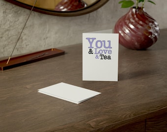 You and Love and Tea Valentine's Greeting Card Tea Lover Cards