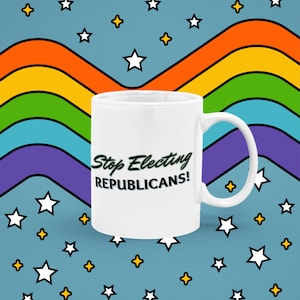 Stop Electing Republicans Politics Ceramic Coffee Mug Political Gift