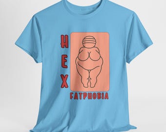 Hex Fatphobia T-Shirt: Venus of Willendorf, Body Positive Tee