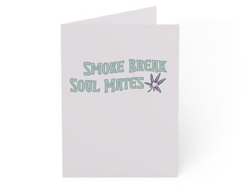 Smoke Break Soul Mates Greeting Card Cannabis Lover Valentine