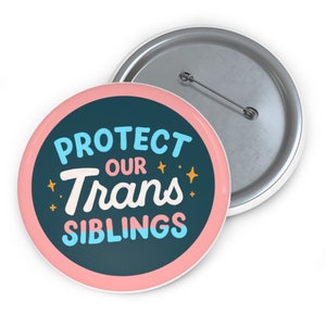 Protect Trans Siblings, Transgender Rights Pin, Pride Button, Trans Flag Badge