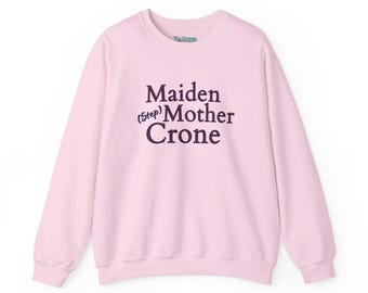 Maiden StepMother Crone Sweatshirt Witchy Stepmom Gift Wiccan Crewneck Goddess Pullover