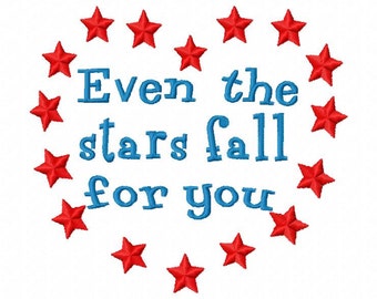 Even the stars fall for you heart embroidery design download - 5x7 hoop size