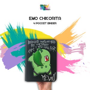 May include: Black 4-pocket binder with a green Emo Chikorita illustration. The binder has the text "BECAUSE TONIGHT WILL BE THE NIGHT THAT I WILL FALL FOR" and "YEW!" in white. The background has colorful paint strokes.
