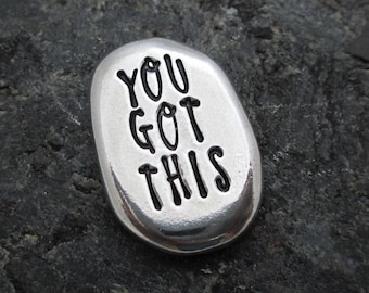 You Got This/Keep Going: Hand-stamped Double-sided Pewter Pocket Pebble