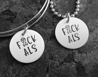 F*CK ALS - Hand Stamped Bracelet, Necklace, or Charm - Amyotrophic Lateral Sclerosis - ALS Awareness - Lou Gehrig’s Disease Awareness