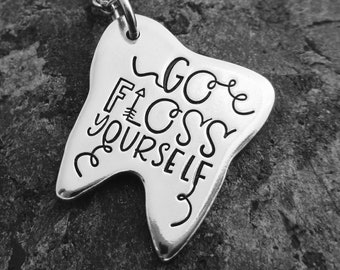 Go Floss Yourself - Hand-stamped Tooth Necklace, Keychain or Charm - Dental Hygienist - Dentist - Dental gift