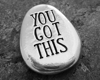 You Got This/Keep Going: Hand-stamped Double-sided Pewter Pocket Pebble