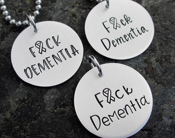 F*ck Dementia - Hand Stamped Dementia Necklace, Keychain, or Charm - Dementia Support - Dementia jewelry - Dementia Awareness