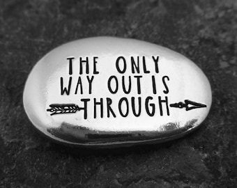 You got this / The only way out is through - Double-sided Pewter pocket pebble - Worry stone - Uplifting gift - Disease Awareness