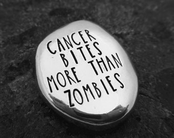 Cancer Bites more than Zombies - Double-sided Pewter pocket pebble - Worry stone - Cancer Awareness - Cancer gift - Cancer Support