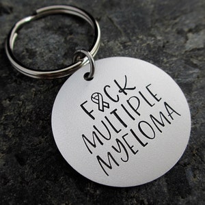 F*ck Multiple Myeloma - Hand Stamped Keychain - Multiple Myeloma keychain - Multiple Myeloma Support - Cancer Awareness