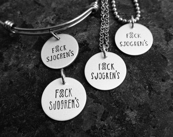 F*ck Sjogren's - Hand Stamped Fuck Sjogren's Bracelet, Necklace, or Charm  - Sjögren's syndrome support - Sjögren's syndrome awareness