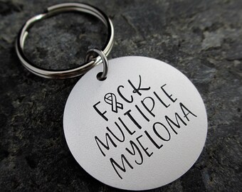 F*ck Multiple Myeloma - Hand Stamped Keychain - Multiple Myeloma keychain - Multiple Myeloma Support - Cancer Awareness