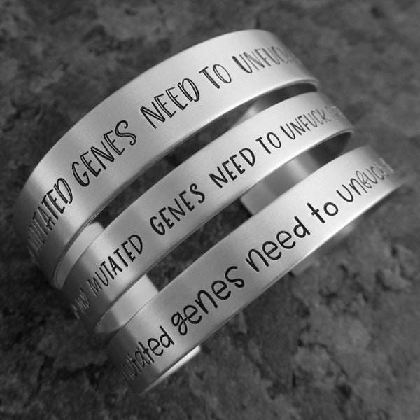 My mutated genes need to unfuck themselves - Hand stamped Cuff Bracelet - Cancer Jewelry - Cancer Awareness - Disease Awareness
