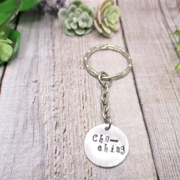 Cha Ching Keychain Hand Stamped Gifts For Her/ Him