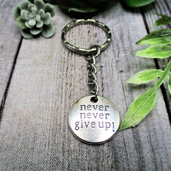 Never Never Give Up Keychain Motivational Gifts For Her / Him