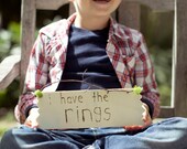 Ring bearer sign, wedding sign, flower girl sign rustic wedding bridal accessories engraved sign, I have the rings, wood sign