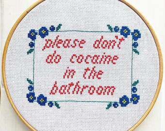 CROSS STITCH PATTERN- Please Don't Do Cocaine In the Bathroom