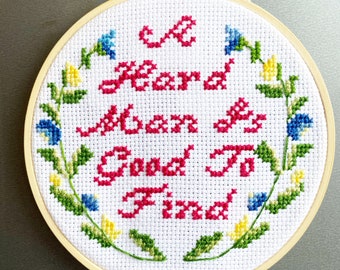 CROSS STITCH PATTERN- A Hard Man is Good to Find Cross Stitch