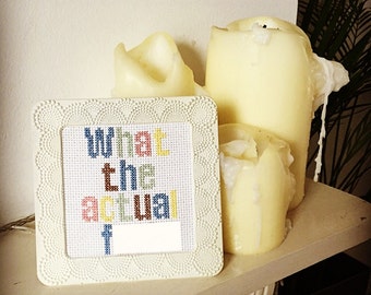 CROSS STITCH PATTERN- What the Actual F***