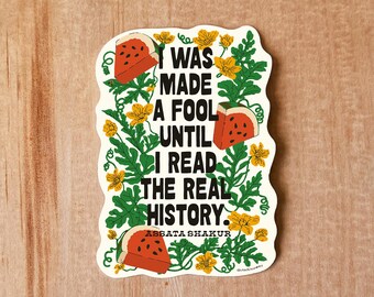 Sticker I Was Made A Fool | Assata Shakur, BLM, antiracist, kunst voor sociale rechtvaardigheid, solidariteit, afschaffing, bevrijding, landback, burgerrechten