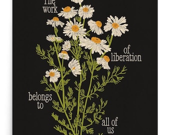 Print is onze bevrijding | solidariteit, verzetskunst, afschaffing, sociale rechtvaardigheid, activisme, educatief cadeau, botanisch, kamillebloemen