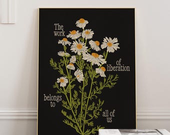 Liberation is Ours Print | solidarity, resistance art, abolition, social justice, activism, leftist gift, botanical, chamomile flowers